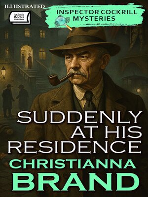 cover image of Suddenly at His Residence. Inspector Cockrill Mysteries. Illustrated